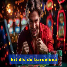 kit dls do barcelona